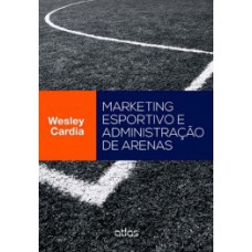 MARKETING ESPORTIVO E ADMINISTRAÇÃO DE ARENAS