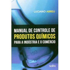 MANUAL DE CONTROLE DE PRODUTOS QUÍMICOS PARA A INDÚSTRIA E O COMÉRCIO