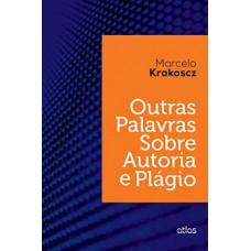 OUTRAS PALAVRAS SOBRE AUTORIA E PLÁGIO