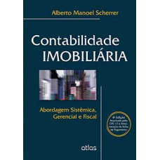 CONTABILIDADE IMOBILIÁRIA: ABORDAGEM SISTÊMICA, GERENCIAL E FISCAL