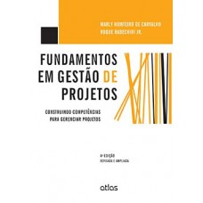 FUNDAMENTOS EM GESTÃO DE PROJETOS: CONSTRUINDO COMPETÊNCIAS PARA GERENCIAR PROJETOS