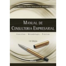 MANUAL DE CONSULTORIA EMPRESARIAL: CONCEITOS, METODOLOGIA, PRÁTICAS