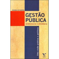 GESTAO PUBLICA - DEMOCRACIA E EFICIENCI