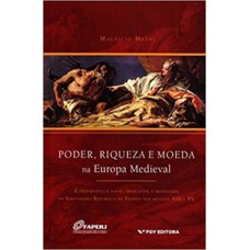 PODER, RIQUEZA E MOEDA NA EUROPA