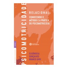 Psicomotricidade relacional: Conhecendo o método e a prática do psicomotricista