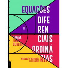 Equações diferenciais ordinárias: Métodos de resolução e aplicações