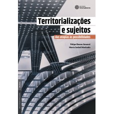 Territorializações e sujeitos: Das utopias às possibilidades