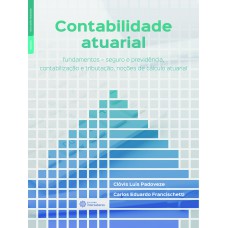 Contabilidade atuarial: fundamentos – seguro e previdência, contabilização e tributação, noções de cálculo atuarial