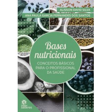 Bases nutricionais: Conceitos básicos para o profissional da saúde