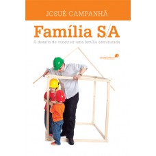 Família S/A: O desafio de construir uma família estruturada