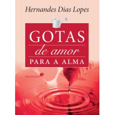 Gotas de amor para a alma: Devocional diário