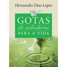 Gotas de sabedoria para a vida: Devocional diário