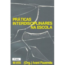 PRÁTICAS INTERDISCIPLINARES NA ESCOLA