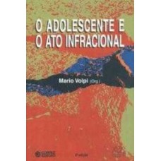 O ADOLESCENTE E O ATO INFRACIONAL