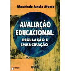 AVALIAÇÃO EDUCACIONAL: REGULAÇÃO E EMANCIPAÇÃO