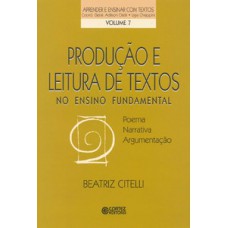 PRODUÇÃO E LEITURA DE TEXTOS NO ENSINO FUNDAMENTAL: POEMA, NARRATIVA, ARGUMENTAÇÃO