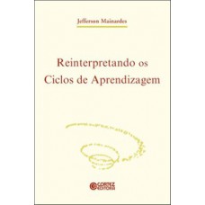 REINTERPRETANDO OS CICLOS DE APRENDIZAGEM