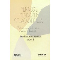 MENINOS E MENINAS EM SITUAÇÃO DE RUA: POLÍTICAS INTEGRADAS PARA A GARANTIA DE DIREITOS