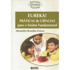 EUREKA! PRÁTICAS DE CIÊNCIAS PARA O ENSINO FUNDAMENTAL