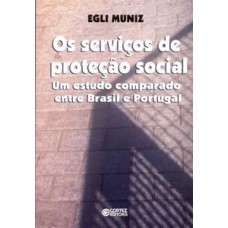 OS SERVIÇOS DE PROTEÇÃO SOCIAL: UM ESTUDO COMPARADO ENTRE BRASIL E PORTUGAL