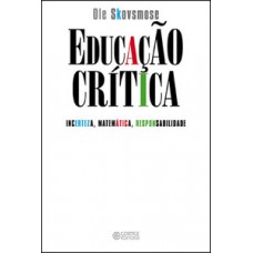 EDUCAÇÃO CRÍTICA: INCERTEZA, MATEMÁTICA, RESPONSABILIDADE