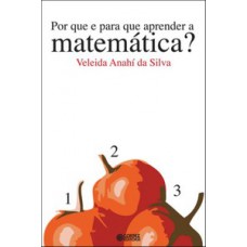 POR QUE E PARA QUE APRENDER A MATEMÁTICA?