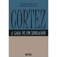 CORTEZ: A SAGA DE UM SONHADOR