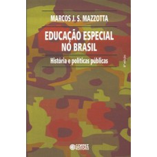 EDUCAÇÃO ESPECIAL NO BRASIL: HISTÓRIA E POLÍTICAS PÚBLICAS