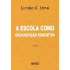 A ESCOLA COMO ORGANIZAÇÃO EDUCATIVA: UMA ABORDAGEM SOCIOLÓGICA