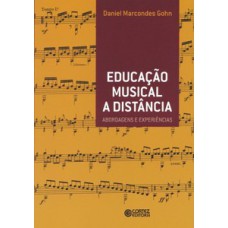 EDUCAÇÃO MUSICAL A DISTÂNCIA: ABORDAGENS E EXPERIÊNCIAS