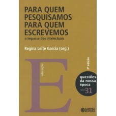 PARA QUEM PESQUISAMOS, PARA QUEM ESCREVEMOS: O IMPASSE DOS INTELECTUAIS