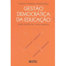 GESTÃO DEMOCRÁTICA DA EDUCAÇÃO: ATUAIS TENDÊNCIAS, NOVOS DESAFIOS