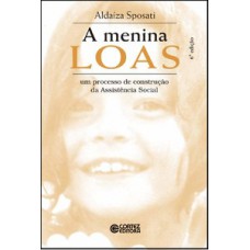 A MENINA LOAS: UM PROCESSO DE CONSTRUÇÃO DA ASSISTÊNCIA SOCIAL