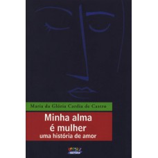 MINHA ALMA É MULHER: UMA HISTÓRIA DE AMOR