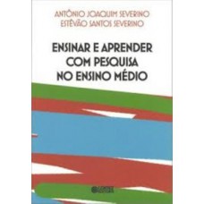 ENSINAR E APRENDER COM PESQUISA NO ENSINO MÉDIO