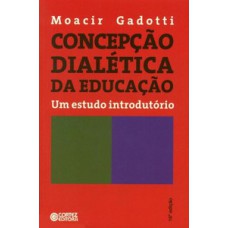 CONCEPÇÃO DIALÉTICA DA EDUCAÇÃO: UM ESTUDO INTRODUTÓRIO