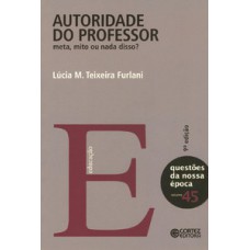 AUTORIDADE DO PROFESSOR: META, MITO OU NADA DISSO?