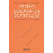 GESTÃO DEMOCRÁTICA DA EDUCAÇÃO: ATUAIS TENDÊNCIAS, NOVOS DESAFIOS