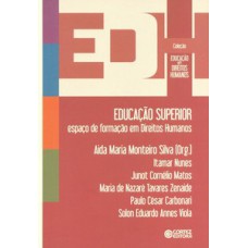 EDUCAÇÃO SUPERIOR: ESPAÇO DE FORMAÇÃO EM DIREITOS HUMANOS