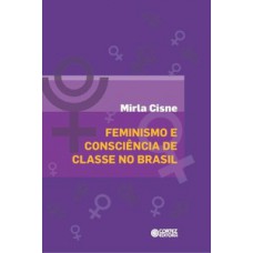 FEMINISMO E CONSCIÊNCIA DE CLASSE NO BRASIL