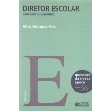 DIRETOR ESCOLAR: EDUCADOR OU GERENTE?