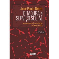 DITADURA E SERVIÇO SOCIAL: UMA ANÁLISE DO SERVIÇO SOCIAL NO BRASIL PÓS-64