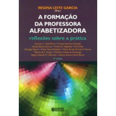 A FORMAÇÃO DA PROFESSORA ALFABETIZADORA: REFLEXÕES SOBRE A PRÁTICA