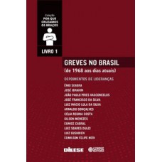 GREVES NO BRASIL: DE 1968 AOS DIAS ATUAIS. DEPOIMENTOS DE LIDERANÇAS