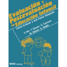 EVALUACIÓN Y POSTEVALUACIÓN EN EDUCACIÓN INFANTIL: CÓMO EVALUAR Y QUÉ HACER DESPUÉS