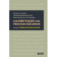 A ALFABETIZAÇÃO COMO PROCESSO DISCURSIVO: 30 ANOS DE A CRIANÇA NA FASE INICIAL DA ESCRITA