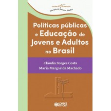 POLÍTICAS PÚBLICAS E EDUCAÇÃO DE JOVENS E ADULTOS NO BRASIL