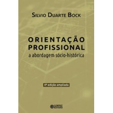 A ORIENTAÇÃO PROFISSIONAL: ABORDAGEM SÓCIO-HISTORICA