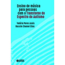 ENSINO DE MÚSICA PARA AS PESSOAS COM O TRANSTORNO DO ESPECTRO DO AUTISMO