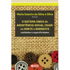 O SISTEMA ÚNICO DE ASSISTÊNCIA SOCIAL (SUAS) NO NORTE E NORDESTE